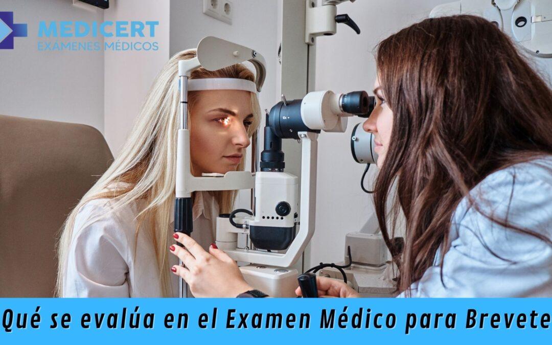 Qué se evalúa en el Examen Médico para Brevete